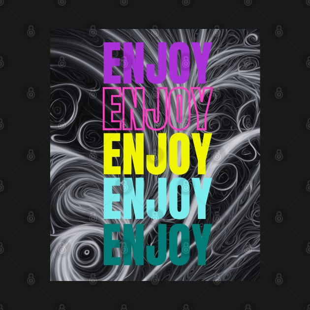 Enjoy life by Studio468