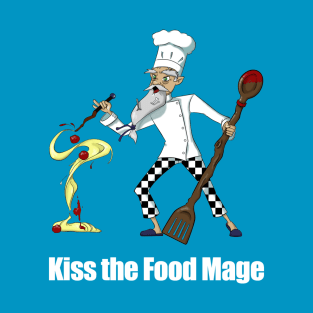 Food Mage (Kiss the Food Mage) T-Shirt