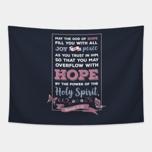 Bible verse Romans 15 13, happiness positivity, Hope by the power of the Holy Spirit, scripture, Christian gift Tapestry