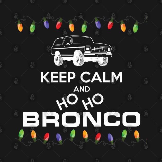 1978-1979 Keep Calm Ho Ho Bronco, white print by The OBS Apparel