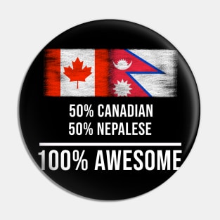 50% Canadian 50% Nepalese 100% Awesome - Gift for Nepalese Heritage From Nepal Pin