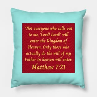 Bible Verse Matthew 7:21 Pillow