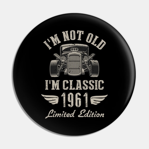 I'm Classic Car 61st Birthday Gift 61 Years Old Born In 1961 Pin by Penda