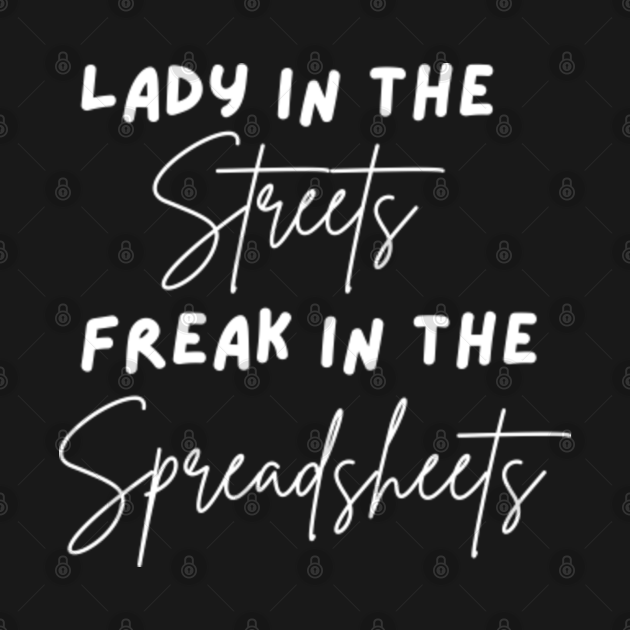 lady in streets freak in the spreadsheet
