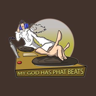 my god has phat beats T-Shirt