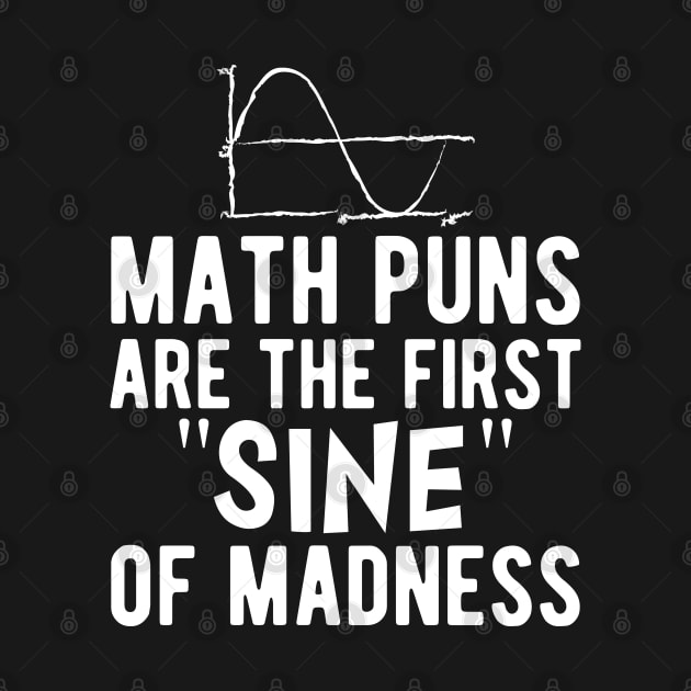 Math puns are the first sine of madness b by KC Happy Shop