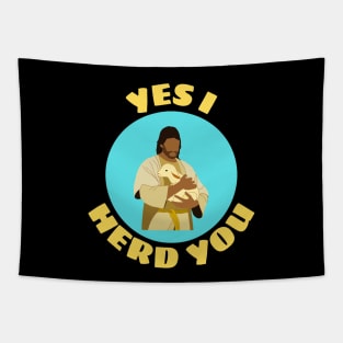 Yes I Herd You | Shepherd Pun Tapestry