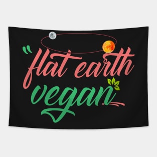 Flat earth Vegan! Cool Flatearth Vegan Gift print Tapestry