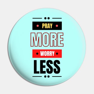 Pray More Worry Less | Christian Saying Pin