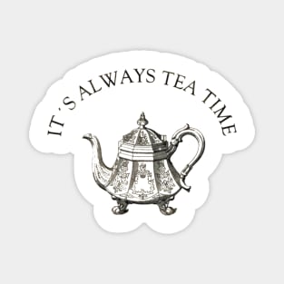 It's Always Tea Time Magnet