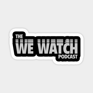 The We Watch Podcast Magnet