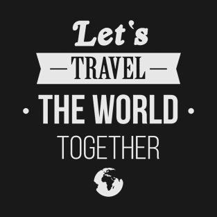 Let's Travel The World Together, Summer Vacation Premium T-Shirt T-Shirt