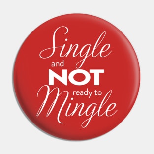 Single and NOT ready to mingle Pin