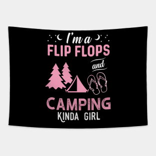 I'm A Flip Flops And Camping Kinda Girl Tapestry