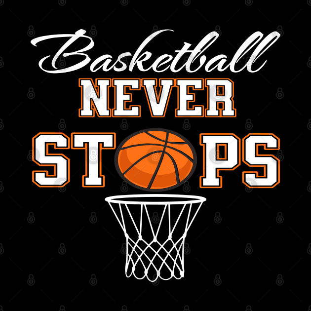 basketball never stops by Shop-now-4-U 