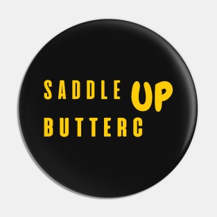 Saddle Up Buttercup Pin