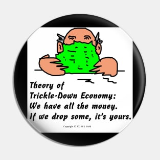 Trickle-Down Economy Pin