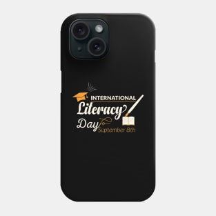 8th September Celebrate International Literacy Day Phone Case