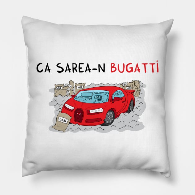 ca sarea-n BUGATTI Pillow by adrianserghie