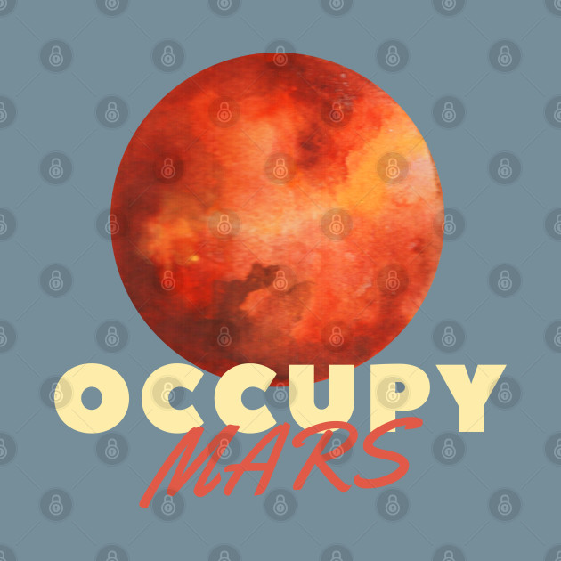 Disover Occupy mars - Mars - T-Shirt