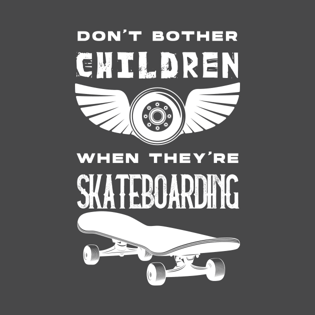 SKATEBOARDING LOVE : don't bother children when they're skateboarding by HurdyGurdy