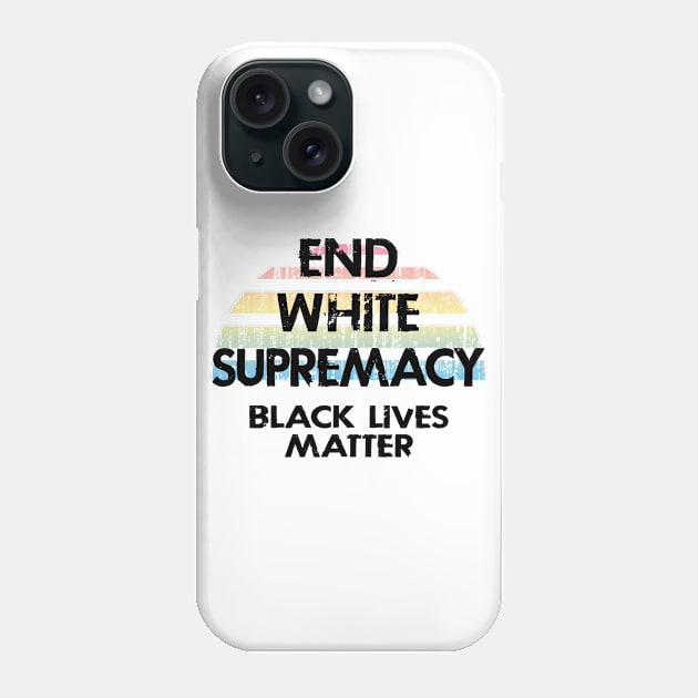 End white supremacy. Stand up to racism. Be actively anti-racist. We will not be silent. Systemic racism. End police brutality. Black lives matter. Stop racial hate. Equal rights for all. Phone Case by IvyArtistic