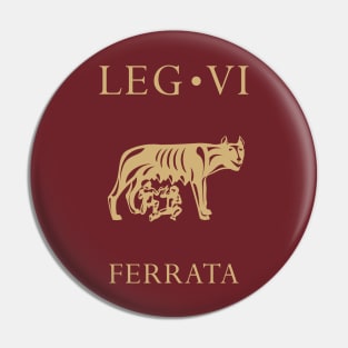 Imperial Roman Army - Legio VI Ferrata Pin