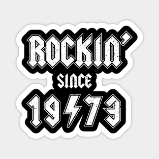 Rockin since 1973 birthday rocker gift Magnet