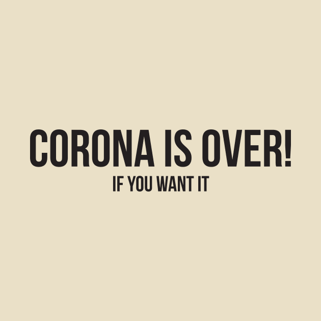 Corona is Over! by waveformUSA