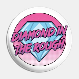 Diamond in the rough Pin