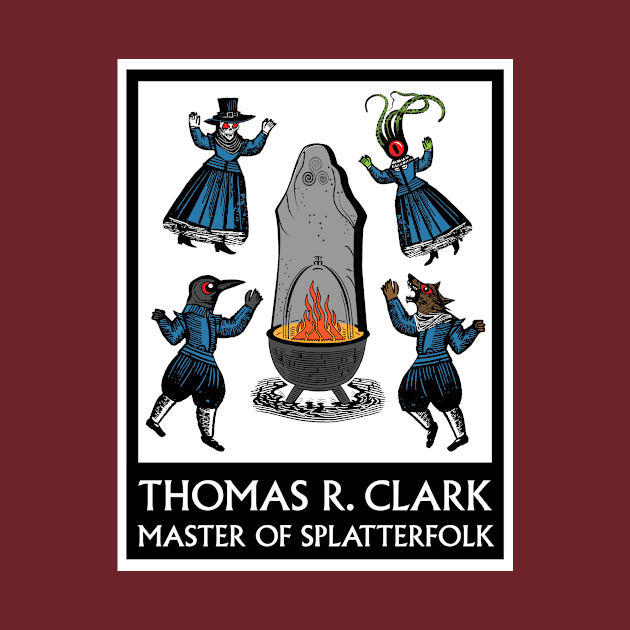 MASTER OF SPLATTERFOLK by Thomas R Clark