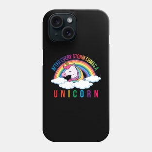 After Every Storm Comes A Unicorn Phone Case