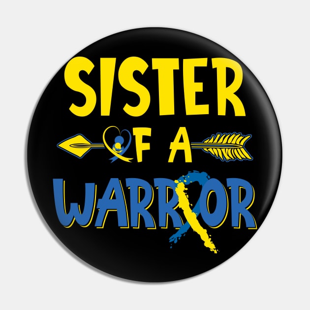 Sister Of A Warrior Down Syndrome Awareness Pin by nadinecarolin71415