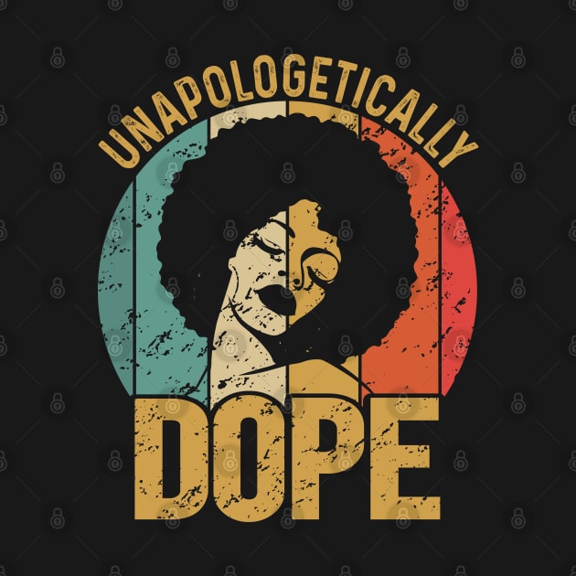 Unapologetically Dope, Black Woman, Black Girl Magic by UrbanLifeApparel