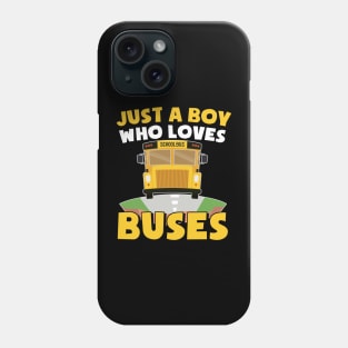 Just A Boy Who Loves Buses Birthday Yellow School Bus Lover Phone Case