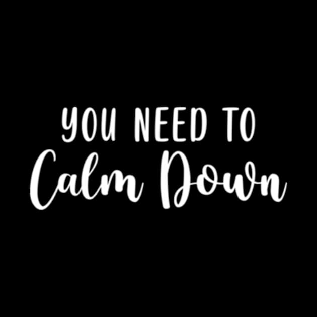 You Need To Calm Down by jasper-cambridge