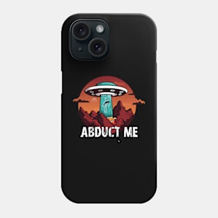 UFO Abduct me Phone Case