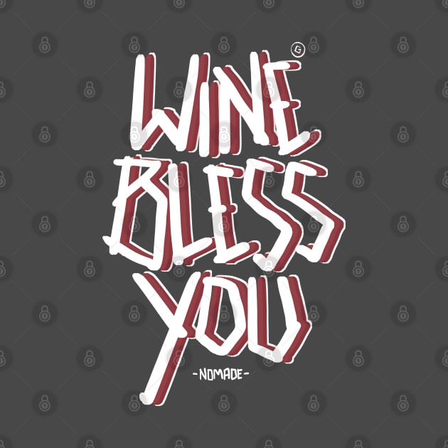 WINE BLESS YOU by GANA