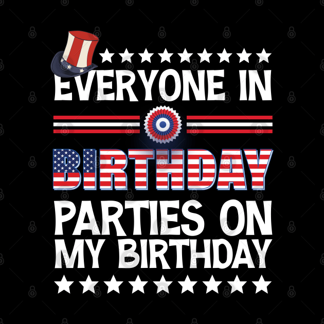 Funny Everyone In America Parties On My Birthday by chidadesign