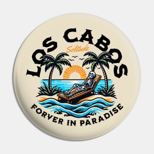 Los Cabos - Forever in Paradise Pin