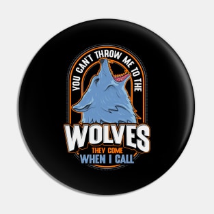 Cute The Wolves They Come When I Call Wolf Pack Pin