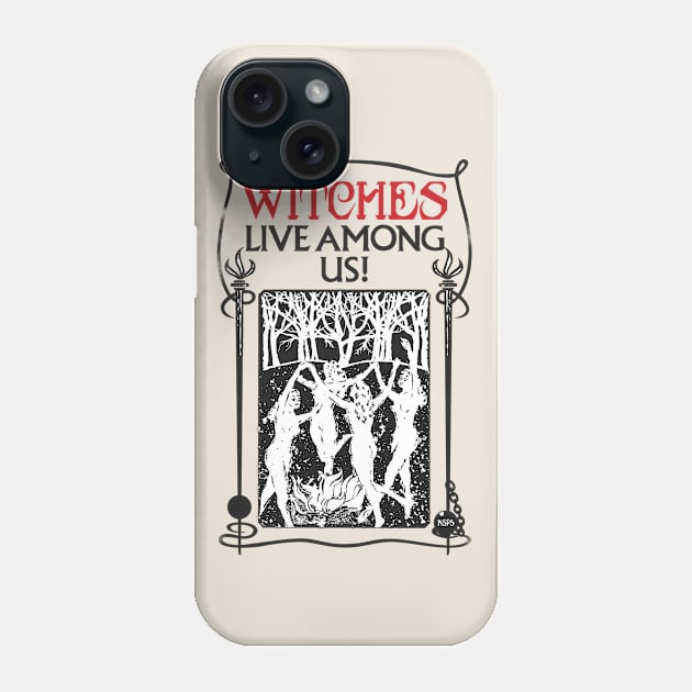 Witches Live Among Us Phone Case by Plan8