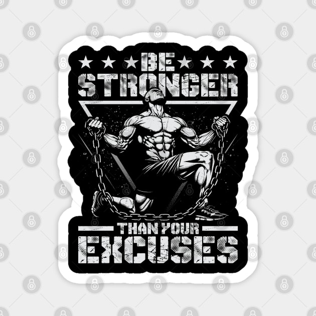Be-Stronger-Than-Your-Excuses Magnet by JessArty