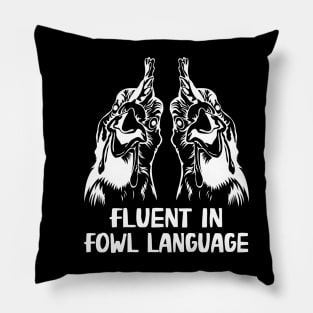 Fluent In Fowl Language Funny Chicken Owner Farmer Pillow