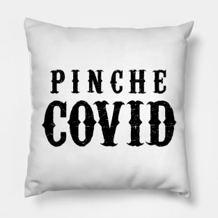 Pinche Covid - grunge design Pillow