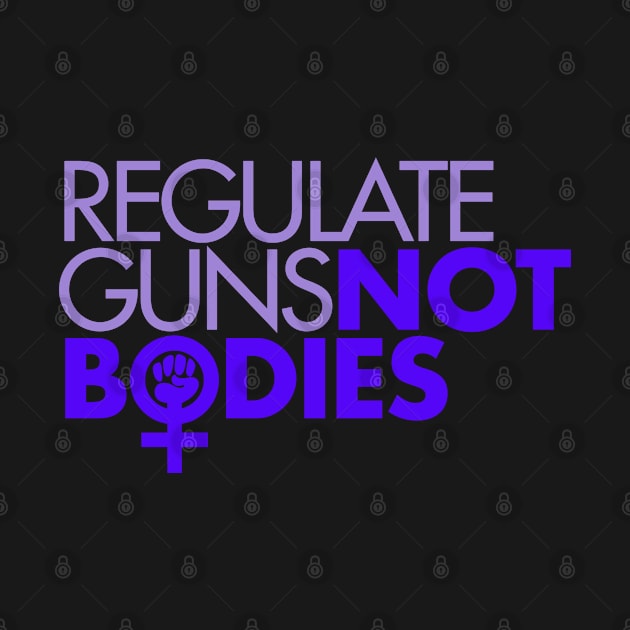 Regulate Guns Not Bodies (lavenders) by skittlemypony