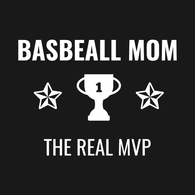 Baseball Mom : The Real MVP by THOBBIES