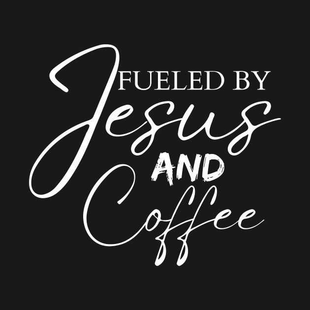 Fueled by Jesus and coffee by Clothspee