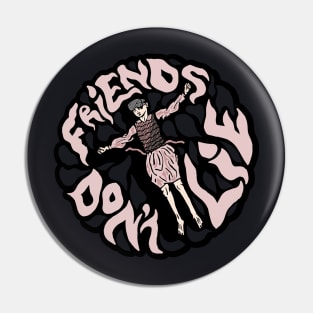 Friends Don't Lie (ALTERNATE) Pin