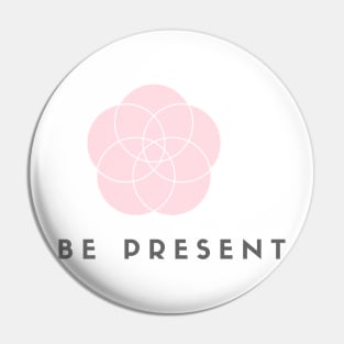 Be Present - Yoga Design Pin